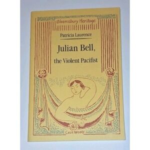Julian Bell Violent Pacifist Virginia Woolfes nephew bloomsbury heritage books